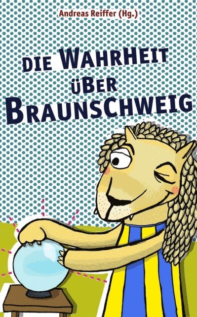 Andreas Reiffer - Die Wahrheit über Braunschweig, E-bok. Tillgänglighet: Lägg i varukorg