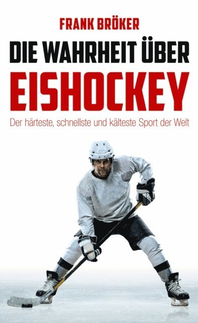 Frank Broker - Die Wahrheit über Eishockey, E-bok