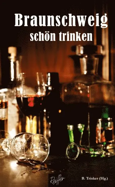 B. Trinker - Braunschweig schön trinken, E-bok. Tillgänglighet: Lägg i varukorg