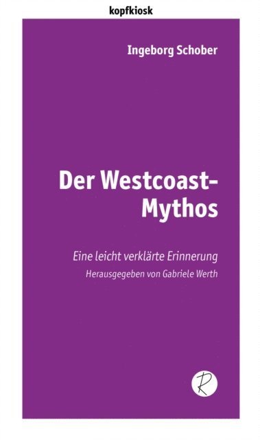 Ingeborg Schober, Gabriele Werth - Der Westcoast-Mythos, E-bok