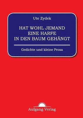 Ute Zydek - Hat wohl jemand eine Harfe in den Baum gehängt, Häftad