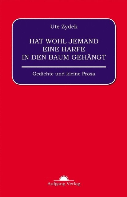 Ute Zydek - Hat wohl jemand eine Harfe in den Baum gehängt, E-bok