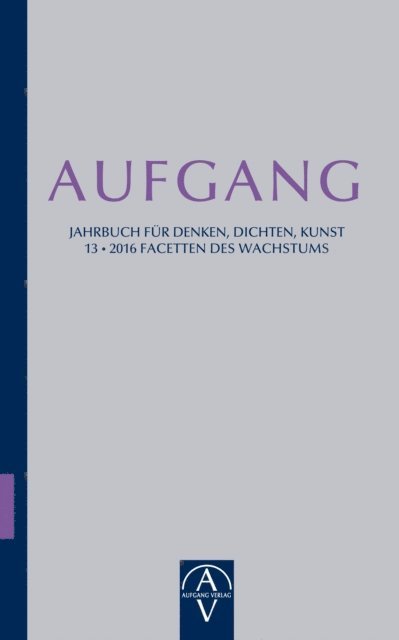 Rudiger Haas, Klaus Haack, Anna Grear, Silja Graupe, Christian Dries, Barbara Brautigam, Heinrich Beck, Jose Sanchez de Murillo - Aufgang. Jahrbuch für Denken, Dichten, Kunst, E-bok