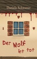 Daniela Schwaner - Der Wolf ist tot, Häftad