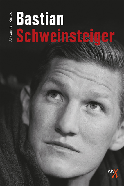 Alexander Kords - Bastian Schweinsteiger, E-bok
