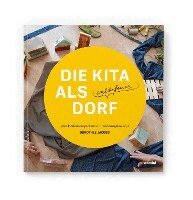 Dorothee Jacobs - Die Kita als weltoffenes Dorf, Häftad
