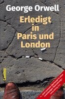 George Orwell, Peter Hillebrand - Erledigt in Paris und London, Häftad