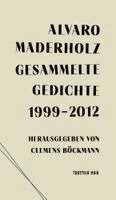 Alvaro Maderholz, Clemens Böckmann - Gesammelte Gedichte 1999-2012, Häftad