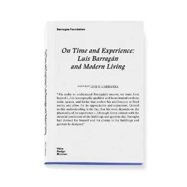 On Time and Experience: Luis Barragán and Modern Living