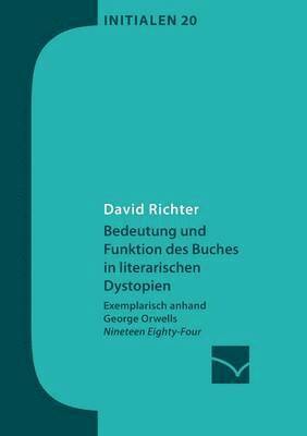 David Richter - Bedeutung und Funktion des Buches in literarischen Dystopien, Häftad