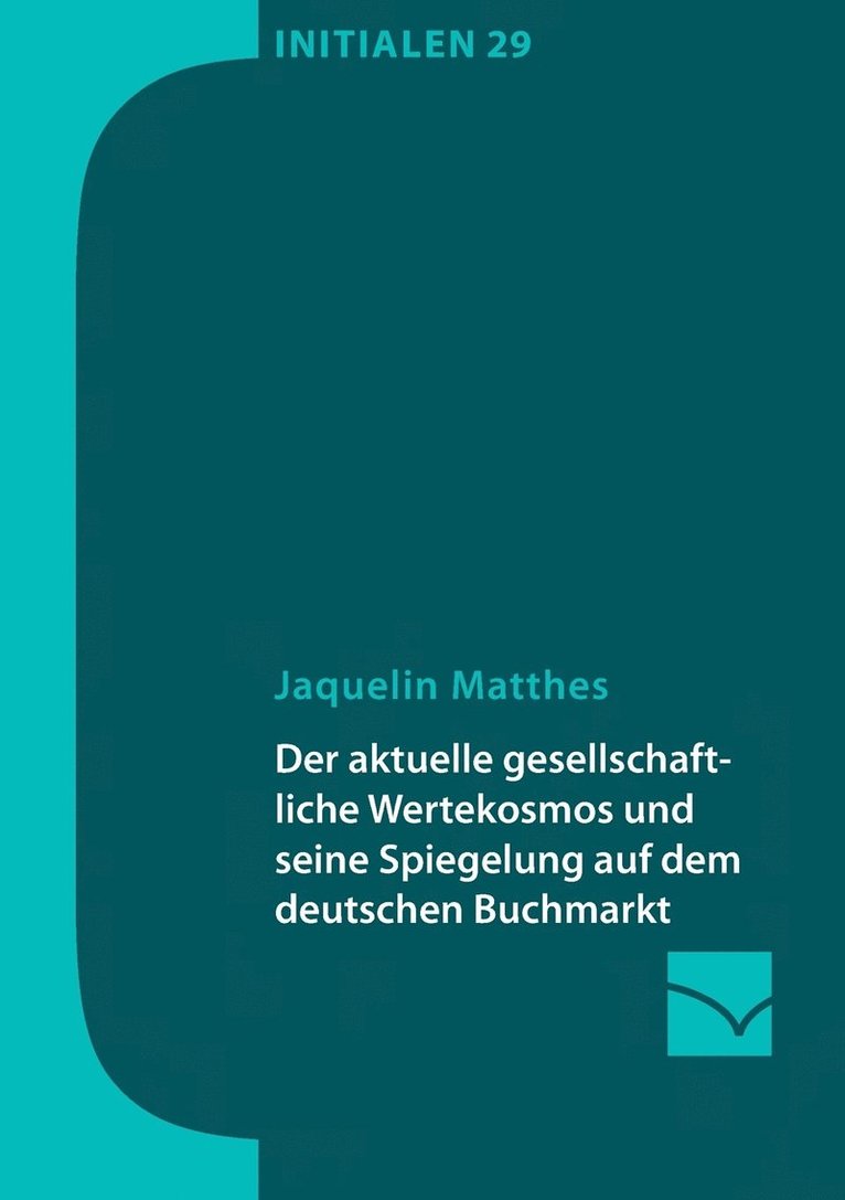 Jaquelin Matthes - aktuelle gesellschaftliche Wertekosmos und seine Spiegelung auf dem deutschen Buchmarkt, Häftad