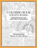 Coloring Book For Self Healing: Affirmations Of Love, Gratitude & Forgiveness
