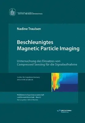 Nadine Traulsen - Beschleunigtes Magnetic Particle Imaging, Häftad. Tillgänglighet: Lägg i varukorg