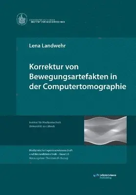 Lena Landwehr - Korrektur von Bewegungsartefakten in der Computertomographie, Häftad. Tillgänglighet: Lägg i varukorg