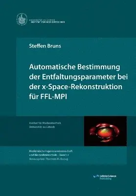 Steffen Bruns - Automatische Bestimmung der Entfaltungsparameter bei der x-Space-Rekonstruktion für FFL-MPI, Häftad. Tillgänglighet: Lägg i varukorg