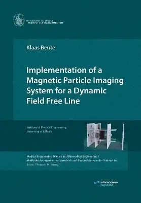 Klaas Bente - Implementation of a Magnetic Particle Imaging System for a Dynamic Field Free Line, Häftad. Tillgänglighet: Lägg i varukorg