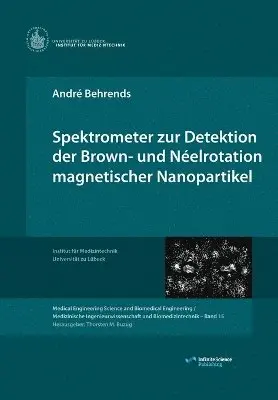 André Behrends - Spektrometer zur Detektion der Brown- und Néelrotation magnetischer Nanopartikel, Häftad. Tillgänglighet: Lägg i varukorg