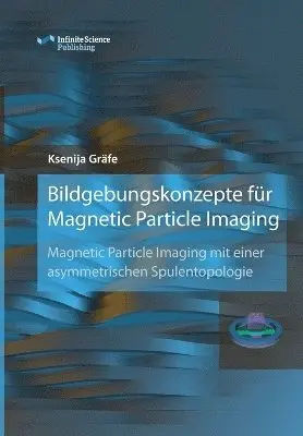 Ksenija Gräfe - Bildgebungskonzepte für Magnetic Particle Imaging, Häftad. Tillgänglighet: Lägg i varukorg