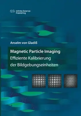 Anselm Von Gladiß - Magnetic Particle Imaging, Häftad. Tillgänglighet: Lägg i varukorg