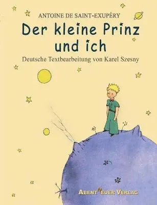 Antoine de Saint-Exupéry - kleine Prinz und ich, Häftad. Tillgänglighet: Lägg i varukorg
