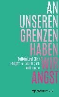 Zoltán Lesi - An unseren Grenzen haben wir Angst, Inbunden