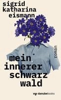 Sigrid Katharina Eismann - Mein innerer Schwarzwald, Häftad