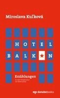 Miroslava Ku¿ková - Hotel Balkan, Inbunden