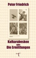Peter Friedrich - Kafkarabesken oder Die Ermittlungen, Häftad