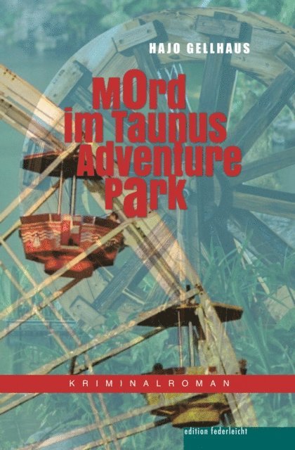 Hajo Gellhaus - Mord im Taunus Adventure Park, E-bok