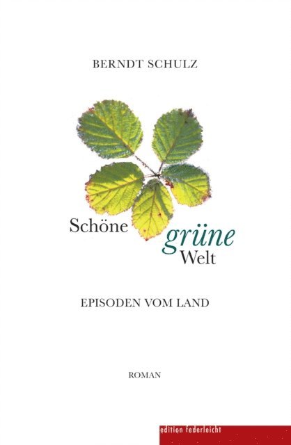 Berndt Schulz - Schöne grüne Welt, E-bok