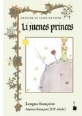 Der kleine Prinz. Li juenes princes, Le Petit Prince - Ancien français