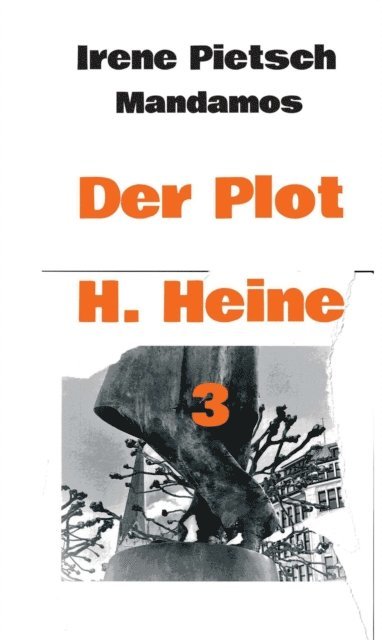 Irene Pietsch - Der Plot H. Heine 3, E-bok