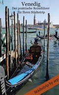 Venedig - Der praktische Reisef�hrer f�r Ihren St�dtetrip
