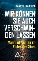 Manfred Jändrosch - Wir können Sie auch verschwinden lassen, Häftad