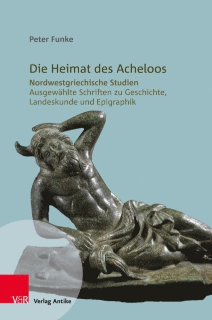 Peter Funke, Matthias Haake, Klaus Freitag - Die Heimat des Acheloos, E-bok