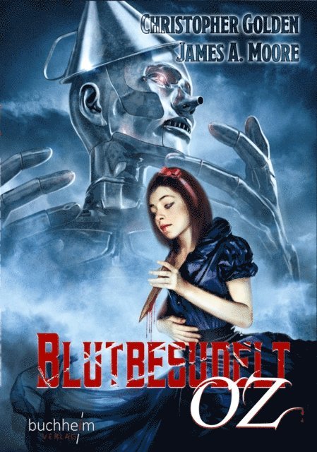 James A. Moore, Christopher Golden - BLUTBESUDELT OZ, E-bok