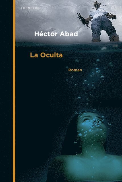 Hector Abad - La Oculta, E-bok