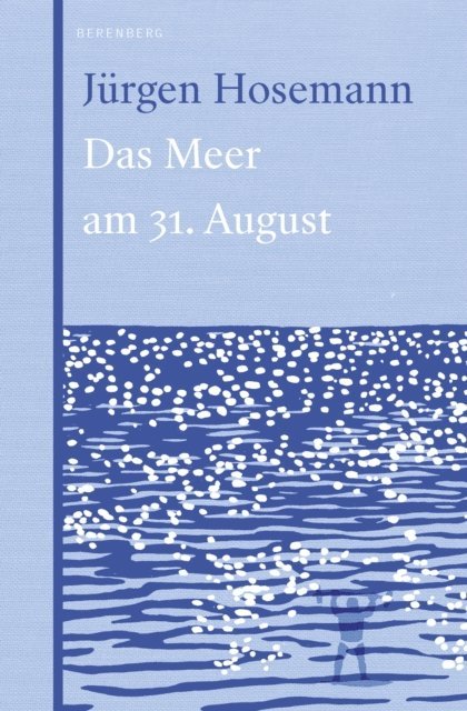 Jurgen Hosemann - Das Meer am 31. August, E-bok