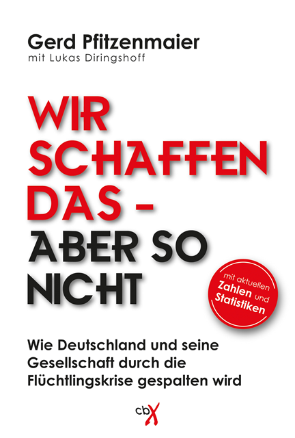 Lukas Diringshoff, Gerd Pfitzenmaier - Wir schaffen das - aber so nicht, E-bok