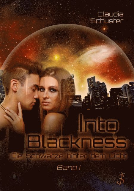 Claudia Schuster - Into blackness: Die Schwärze hinter dem Licht, E-bok