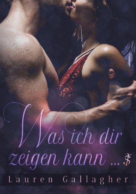 Lauren Gallagher - Was ich dir zeigen kann ..., E-bok
