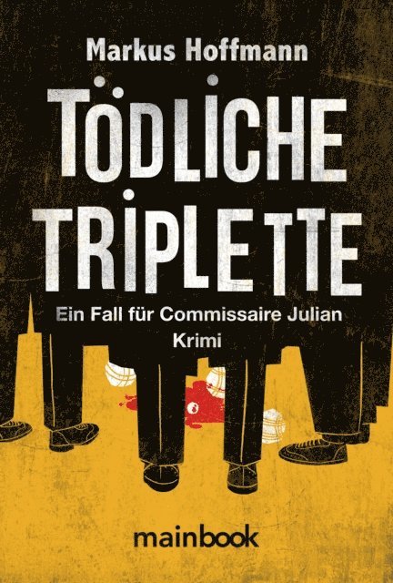 Markus Hoffmann - Tödliche Triplette. Ein Fall für Commissaire Julian, E-bok