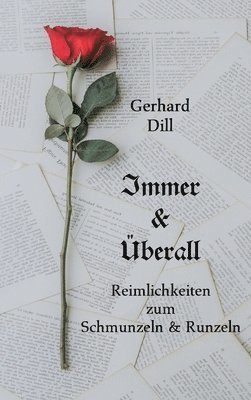 Gerhard Dill - Immer & Überall: Reimlichkeiten zum Schmunzeln und Runzeln, Inbunden
