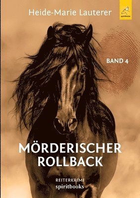 Heide-Marie Lauterer - Mörderischer Rollback: Reiterkrimi, Häftad