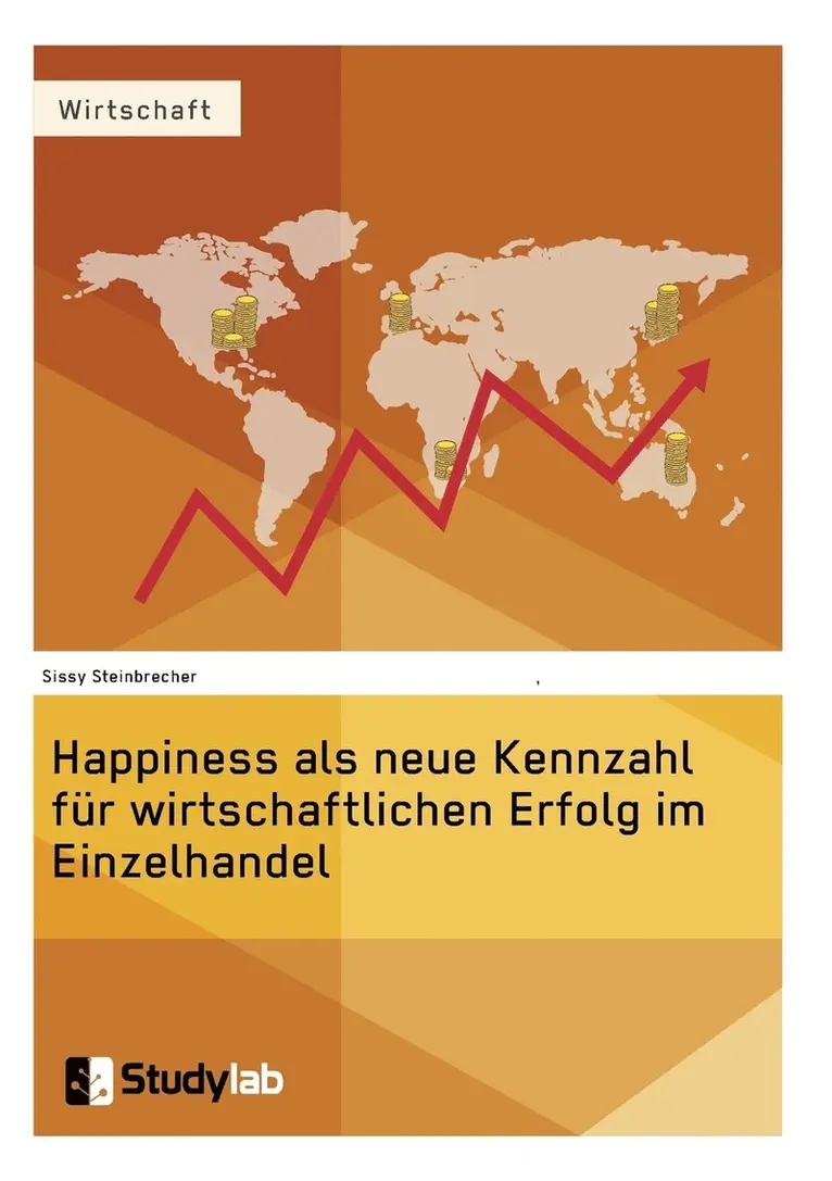 Sissy Steinbrecher - Happiness als neue Kennzahl für wirtschaftlichen Erfolg im Einzelhandel, Häftad. Tillgänglighet: Lägg i varukorg