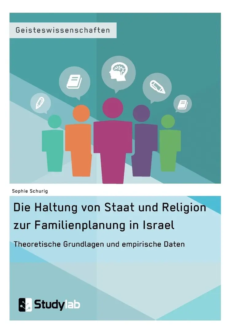 Sophie Schurig - Haltung von Staat und Religion zur Familienplanung in Israel. Theoretische Grundlagen und empirische Daten, Häftad. Tillgänglighet: Lägg i varukorg