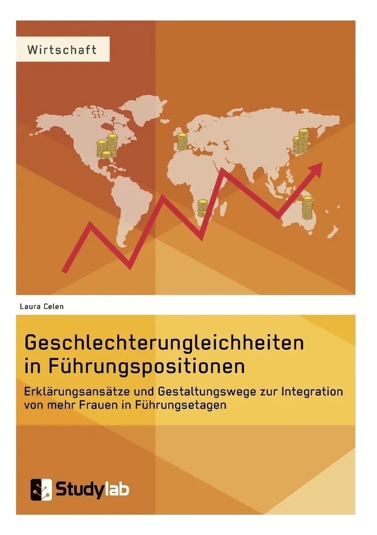 Laura Celen - Geschlechterungleichheiten in Führungspositionen. Erklärungsansätze und Gestaltungswege zur Integration von mehr Frauen in Führungsetagen, Häftad. Tillgänglighet: Lägg i varukorg