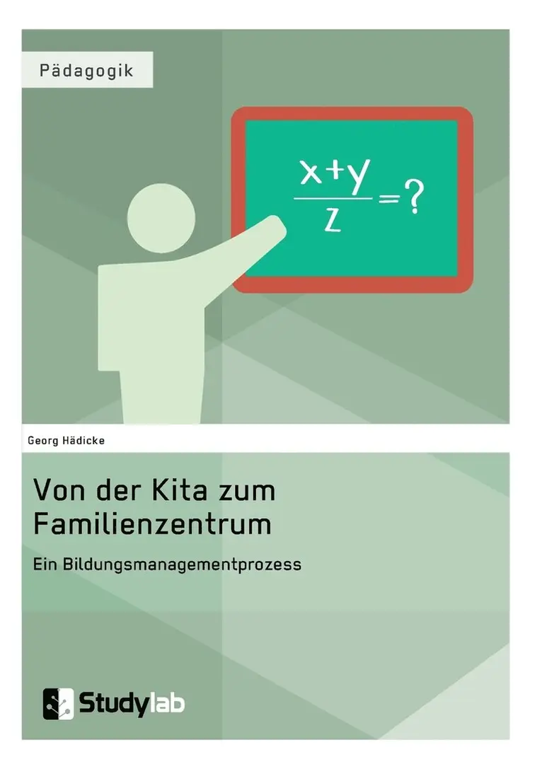 Georg Hädicke - Von der Kita zum Familienzentrum. Ein Bildungsmanagementprozess, Häftad. Tillgänglighet: Lägg i varukorg