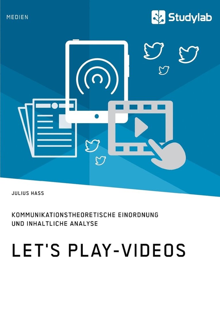 Julius Hass - Let's Play-Videos. Kommunikationstheoretische Einordnung und inhaltliche Analyse, Häftad. Tillgänglighet: Lägg i varukorg