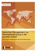 Retention Management zur Mitarbeiterbindung in der Sozialen Arbeit